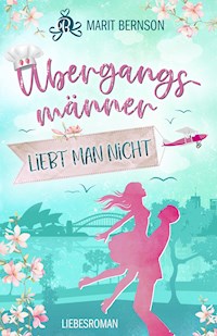 Übergangsmänner liebt man nicht - Marit Bernson - E-Book