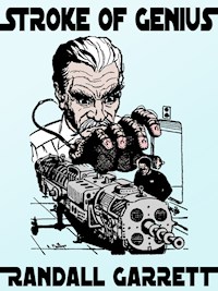 Stroke of Genius - Randall Garrett - E-Book