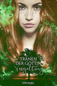 Tränen der Göttin - Vergeltung - Bettina Auer - E-Book
