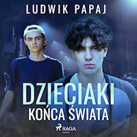 Dzieciaki końca świata - Ludwik Papaj - Hörbuch