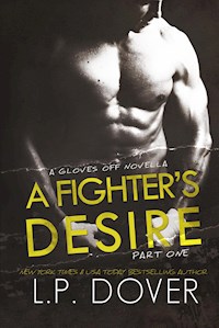 A Fighter's Desire - Part One - L.P. Dover - kostenlos E-Book