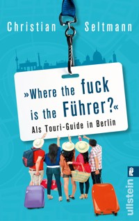 Where the fuck is the Führer? - Christian Seltmann - E-Book