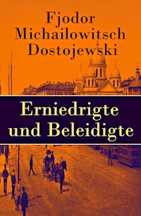 Erniedrigte und Beleidigte - Fjodor Michailowitsch Dostojewski - E-Book