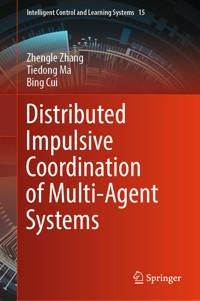 Distributed Impulsive Coordination of Multi-Agent Systems - Zhengle Zhang - E-Book