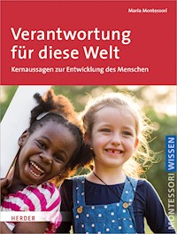 Verantwortung für diese Welt - Maria Montessori - E-Book