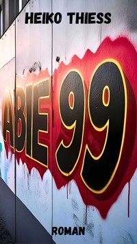 ABIE 99 - Heiko Thieß - E-Book