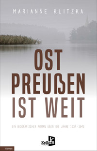 Ostpreußen ist weit - Marianne Klitzka - E-Book