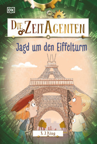 Die Zeit-Agenten 3. Jagd um den Eiffelturm - S. J. King - E-Book