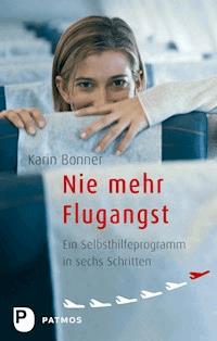 Nie mehr Flugangst - Karin Bonner - E-Book