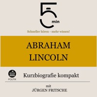Abraham Lincoln: Kurzbiografie kompakt - 5 Minuten - Hörbuch