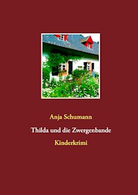 Thilda und die Zwergenbande - Anja Schumann - E-Book