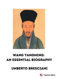 Wang Yangming: An Essential Biography - Umberto Bresciani - E-Book