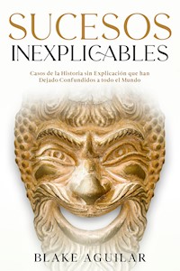 Sucesos Inexplicables - Blake Aguilar - E-Book