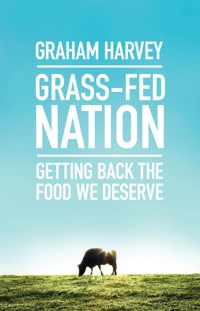 Grass-Fed Nation - Graham Harvey - E-Book