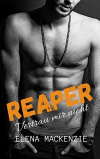 Reaper - Vertrau mir nicht - Elena MacKenzie - E-Book