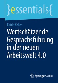 Wertschätzende Gesprächsführung in der neuen Arbeitswelt 4.0 - Katrin Keller - E-Book