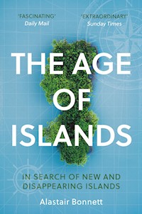 The Age of Islands - Alastair Bonnett - E-Book