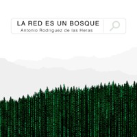 La red es un bosque - Antonio Rodríguez de las Heras - Hörbuch