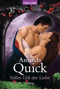 Süßes Gift der Liebe - Amanda Quick - E-Book