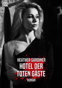 HOTEL DER TOTEN GÄSTE - Heather Gardiner - E-Book