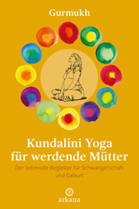 Kundalini Yoga für werdende Mütter - Gurmukh - E-Book