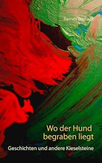 Wo der Hund begraben liegt - Reiner Bonack - E-Book