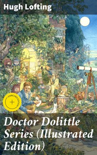 Doctor Dolittle Series (Illustrated Edition) - Hugh Lofting - E-Book