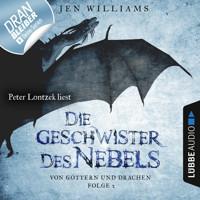 Die Geschwister des Nebels - Von Göttern und Drachen, Folge 2 (Ungekürzt) - Jen Williams - Hörbuch