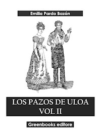 Los pazos de Uloa Vol II - Emilia Pardo Bazán - E-Book