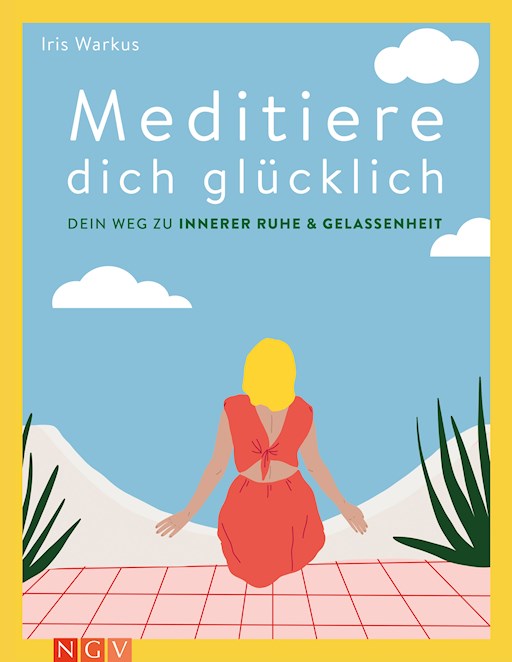 Meditiere dich glücklich - Iris Warkus - E-Book - Legimi online