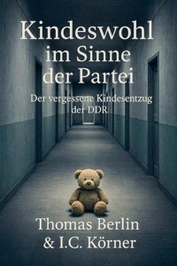 Kindeswohl im Sinne der Partei - Thomas Berlin - E-Book