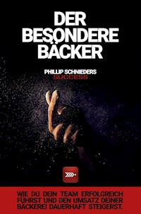 DER BESONDERE BÄCKER - Phillip Schnieders - E-Book