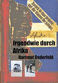 Irgendwie durch Afrika - Hartmut Roderfeld - E-Book