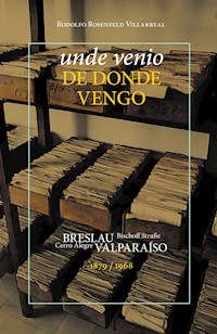 Unde Venio - Rodolfo Rosenfeld Villareal - E-Book