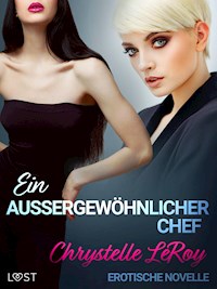 Ein außergewöhnlicher Chef - Erotische Novelle - Chrystelle LeRoy - E-Book