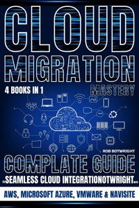 Cloud Migration Mastery - Rob Botwright - E-Book