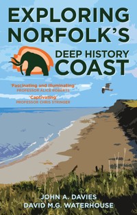 Exploring Norfolk's Deep History Coast - John A. Davies - E-Book