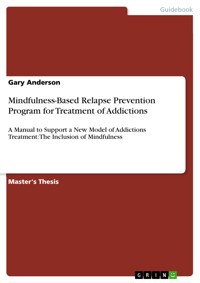 Mindfulness-Based Relapse Prevention Program for Treatment of Addictions - Gary Anderson - E-Book