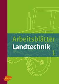 Arbeitsblätter Landtechnik 1 - Marie-Luise Rieker - E-Book