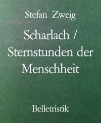 Scharlach / Sternstunden der Menschheit - Zweig Stefan - E-Book