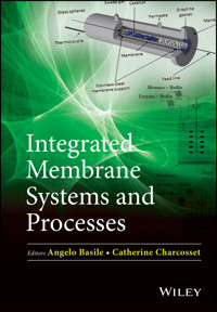 Integrated Membrane Systems and Processes - Angelo Basile - E-Book