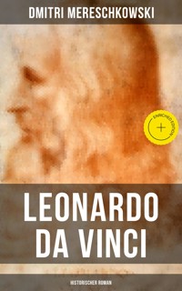 Leonardo da Vinci (Historischer Roman) - Dmitri Mereschkowski - E-Book