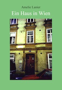 Ein Haus in Wien - Amelie Lanier - E-Book