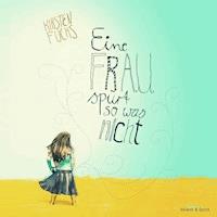 Eine Frau spürt so was nicht - Kirsten Fuchs - Hörbuch