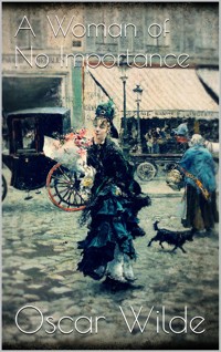 A Woman of No Importance - Oscar Wilde - E-Book