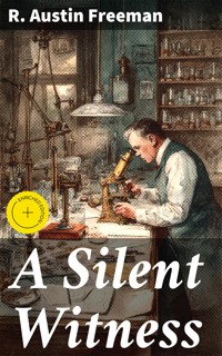 A Silent Witness - R. Austin Freeman - E-Book