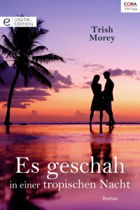 Es geschah in einer tropischen Nacht - Trish Morey - E-Book