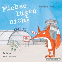 Füchse lügen nicht - Ulrich Hub - Hörbuch