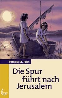 Die Spur führt nach Jerusalem - Patricia St. John - E-Book