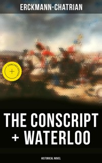 The Conscript + Waterloo (Historical Novel) - Erckmann-chatrian - E-Book
